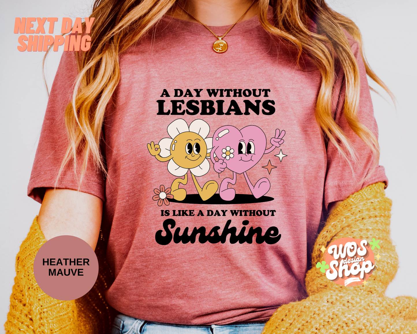A Day Without Lesbians is Like A Day Without Sunshine Shirt