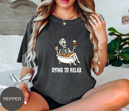 Comfort Colors® Women Halloween Tshirt,Halloween Tee,Spooky Season Shirt,Dying to Relax Shirt,Skeleton.Coffee Tee,Funny Fall Shirt
