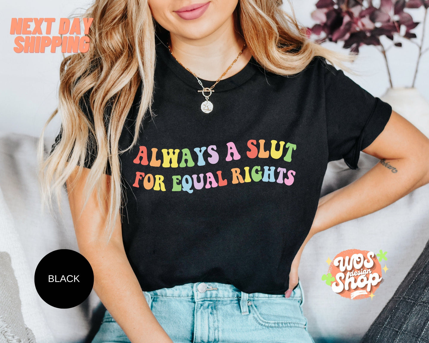 Always A Slut For Equal Rights Shirt